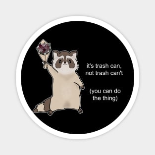 You Can Do The Thing - Motivational Raccoon Magnet